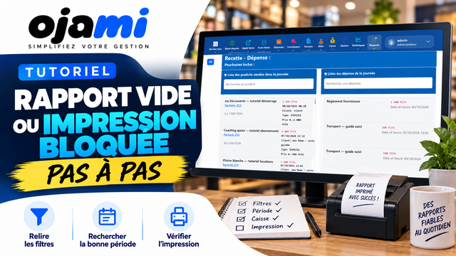 Rapport vide ou impression bloquée | Tutoriel Ojami