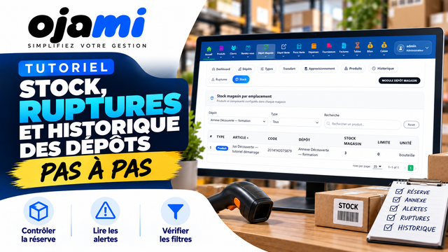 Stock, ruptures et historique des dépôts | Tutoriel Ojami