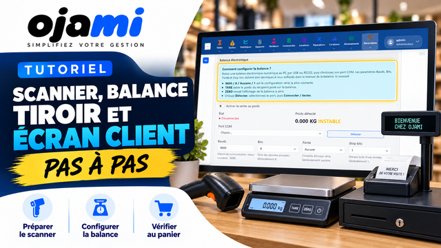 Scanner, balance, tiroir et écran client | Tutoriel Ojami