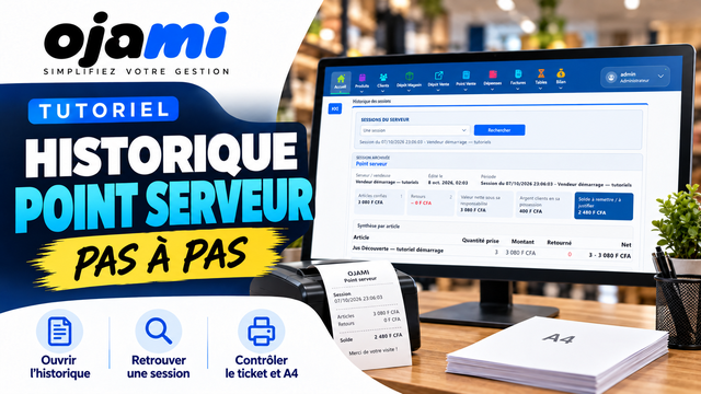 Historique du point serveur : session, mois, ticket et A4 | Tutoriel Ojami