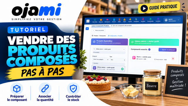 Vendre des produits composés et contrôler les composants | Tutoriel Ojami